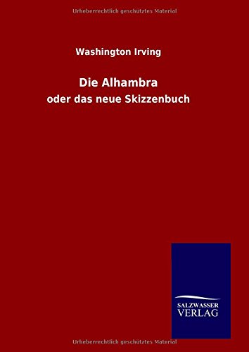 Die Alhambra: oder das neue Skizzenbuch