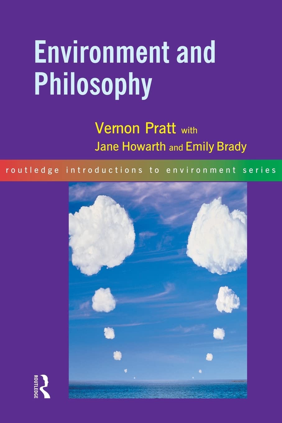 Environment and Philosophy (Routledge Introductions to Environment: Environment and Society Texts) (Routledge Introductions to Environment Series)