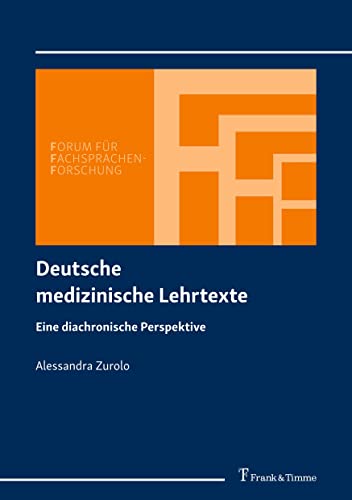 Deutsche medizinische Lehrtexte: Eine diachronische Perspektive (Forum für Fachsprachen-Forschung)