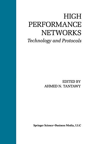 High Performance Networks: Technology and Protocols (The Springer International Series in Engineering and Computer Science, 237, Band 237)
