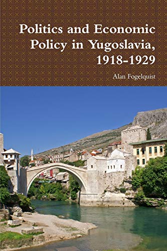 Politics and Economic Policy in Yugoslavia, 1918-1929