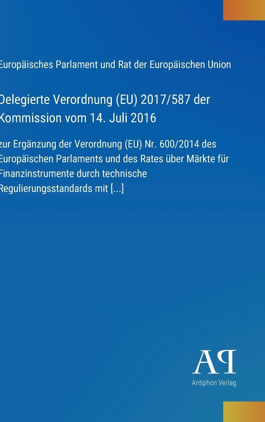 Delegierte Verordnung (EU) 2017/587 der Kommission vom 14. Juli 2016