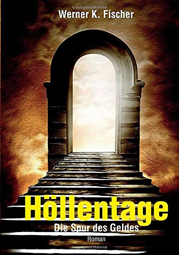 Höllentage: Die Spur des Geldes