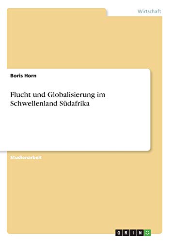 Flucht und Globalisierung im Schwellenland Südafrika