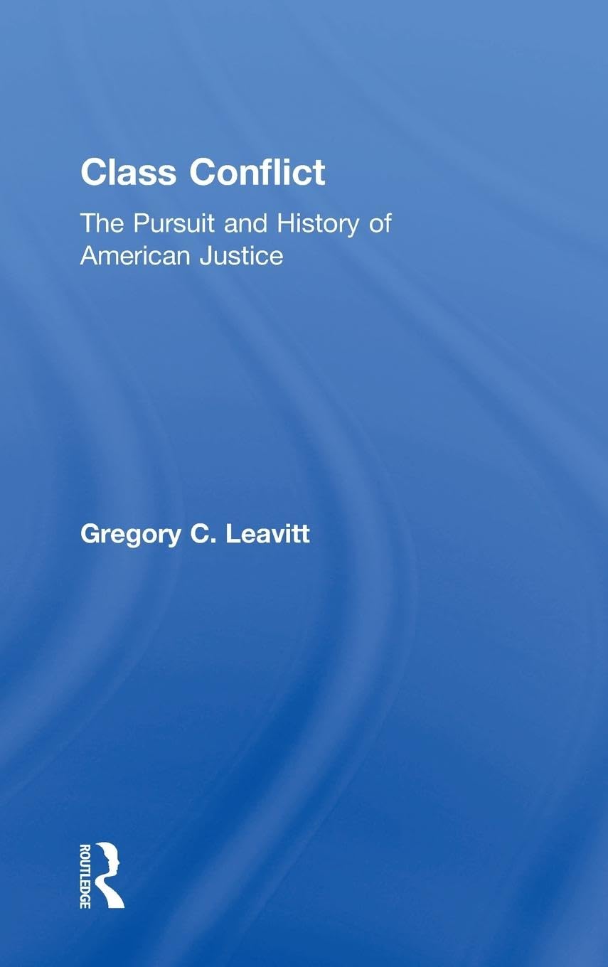 Class Conflict: The Pursuit and History of American Justice