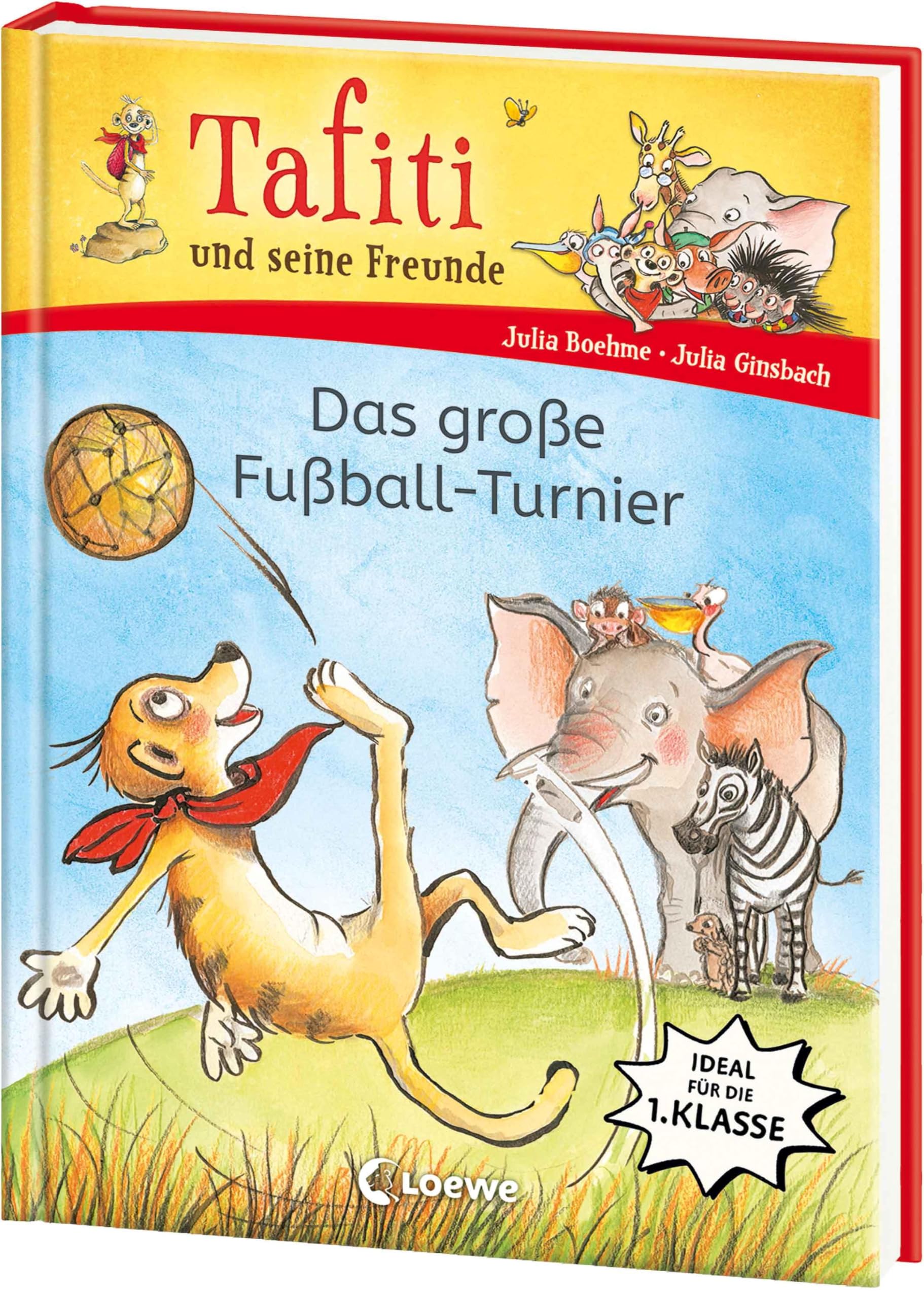 Tafiti und seine Freunde (Band 1) - Das große Fußball-Turnier: Tafiti jetzt für die 1. Klasse! - Wer wird das spannende Spiel gewinnen? - Mit ... Leselernschrift ABeZeh für Kinder ab 6 Jahren