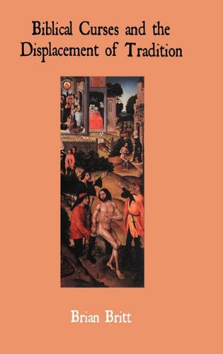 Biblical Curses and the Displacement of Tradition (Bible in the Modern World)