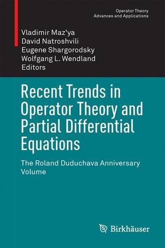 Recent Trends in Operator Theory and Partial Differential Equations: The Roland Duduchava Anniversary Volume (Operator Theory: Advances and Applications)
