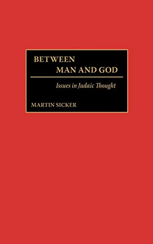 Between Man and God: Issues in Judaic Thought (Contributions to the Study of Religion)