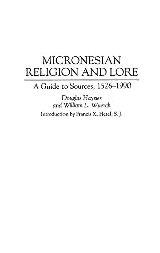 Micronesian Religion and Lore: A Guide to Sources, 1526-1990 (Bibliographies & Indexes in Religious Studies)