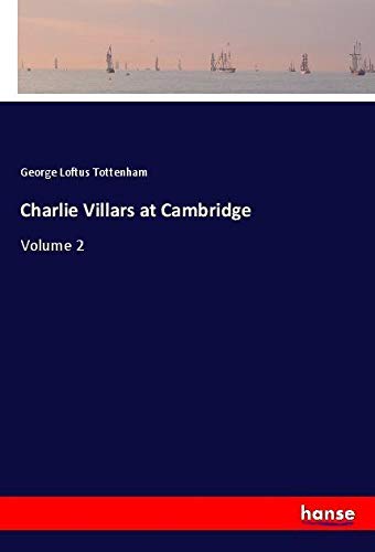 Charlie Villars at Cambridge: Volume 2