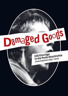 Damaged Goods: 150 Einträge in die Punk-Geschichte