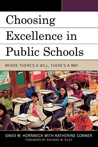 Choosing Excellence in Public Schools: Where There's a Will, There's a Way (New Frontiers in Education)