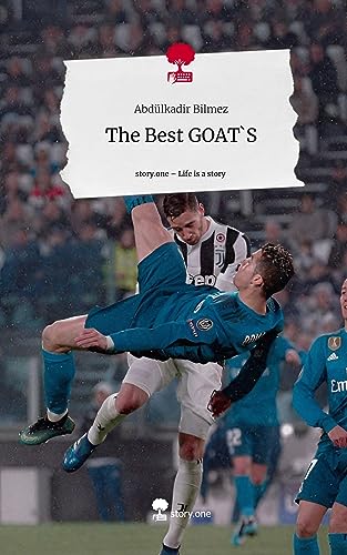The Best GOAT`S. Life is a Story - story.one