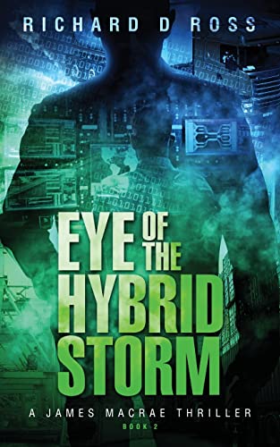Eye of the Hybrid Storm: A James Macrae Thriller - Book 2 (James Macrae Thriller Series, Band 2)
