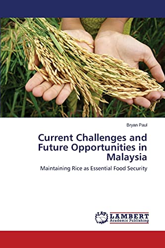 Current Challenges and Future Opportunities in Malaysia: Maintaining Rice as Essential Food Security