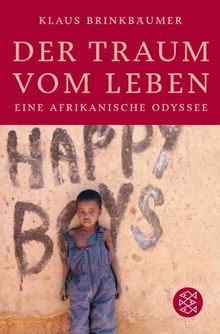 Der Traum vom Leben: Eine afrikanische Odyssee