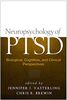 Neuropsychology of PTSD: Biological, Cognitive, and Clinical Perspectives