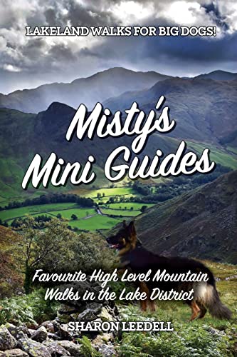 Misty's Mini Guides: Favourite High Level Mountain Walks in the Lake District (Lakeland Walks for Big Dogs!, Band 5)