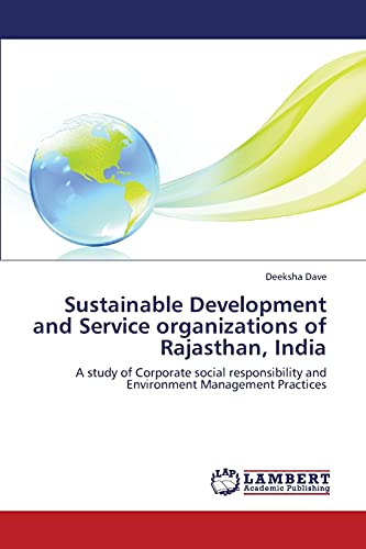 Sustainable Development and Service organizations of Rajasthan, India: A study of Corporate social responsibility and Environment Management Practices