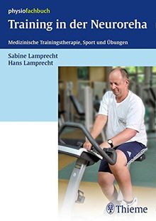 Training in der Neuroreha: Medizinische Trainingstherapie, Sport und Übungen