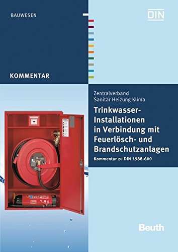 Beuth Kommentar   Trinkwasser-Installationen in Verbindung mit Feuerlösch- und Brandschutzanlagen - Franz-Josef Heinrichs u a Kartoniert (TB)