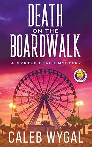 Death on the Boardwalk (Myrtle Beach Mystery, Band 1)