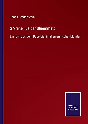 S Vreneli us der Bluemmatt: Ein Idyll aus dem Baselbiet in allemannischer Mundart