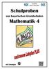 Schulproben von bayerischen Grundschulen - Mathematik 4 mit ausführlichen Lösungen