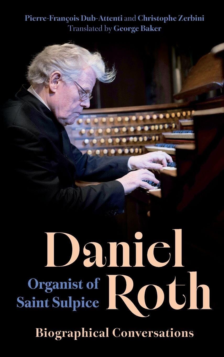 Daniel Roth, Organist of Saint Sulpice