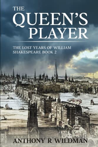 The Queen's Player: The Lost Years of William Shakespeare Book 2