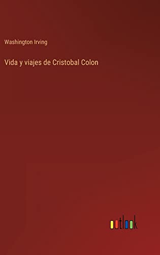 Vida y viajes de Cristobal Colon