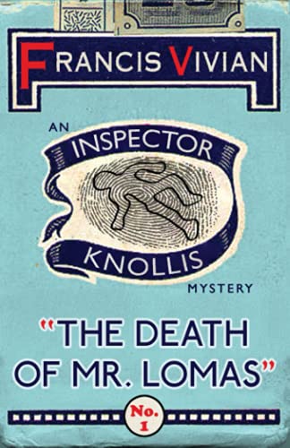 The Death of Mr. Lomas: An Inspector Knollis Mystery (The Inspector Knollis Mysteries, Band 1)