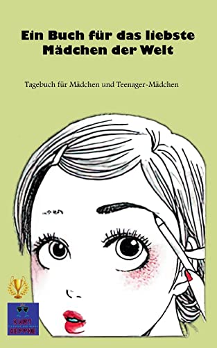 Ein Buch für das liebste Mädchen der Welt: Tagebuch für Mädchen und Teenager-Mädchen (Notizbücher mit Kunst)