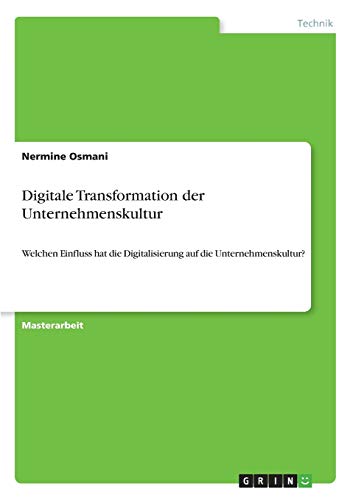 Digitale Transformation der Unternehmenskultur: Welchen Einfluss hat die Digitalisierung auf die Unternehmenskultur?
