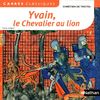 Yvain, le chevalier au lion : 1176-1181 : texte intégral