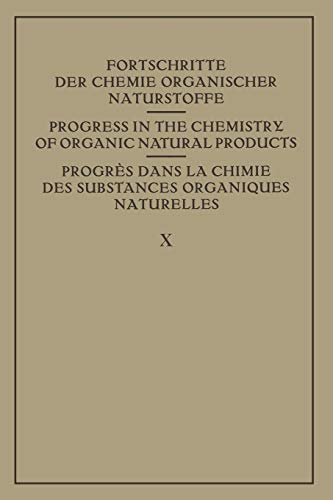 Fortschritte der Chemie Organischer Naturstoffe / Progress in the Chemistry of Organic Natural Products / Progres dans La Chimie des Substances ... of Organic Natural Products, 10, Band 10)