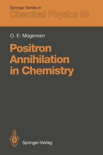 Positron Annihilation in Chemistry (Springer Series in Chemical Physics, 58, Band 58)