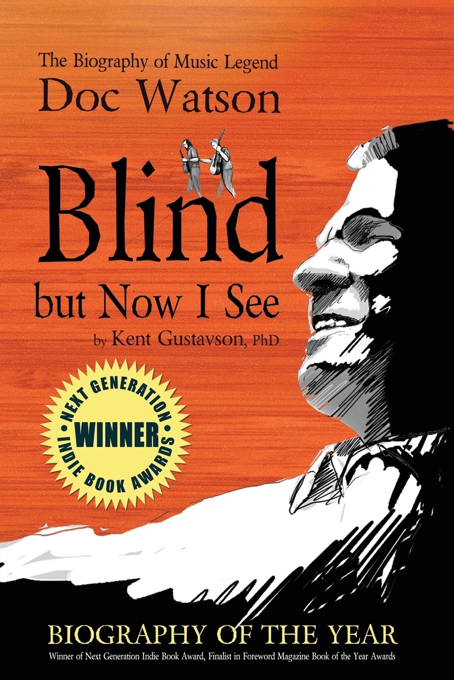 Blind but Now I See: The Biography of Music Legend Doc Watson