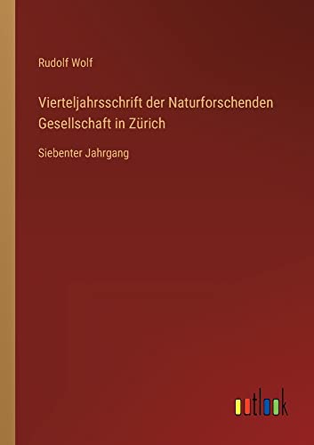 Vierteljahrsschrift der Naturforschenden Gesellschaft in Zürich: Siebenter Jahrgang
