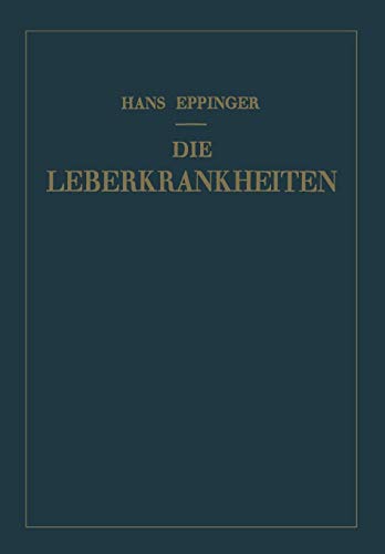 Die Leberkrankheiten: Allgemeine und Spezielle Pathologie und Therapie der Leber