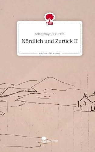 Nördlich und Zurück II. Life is a Story - story.one