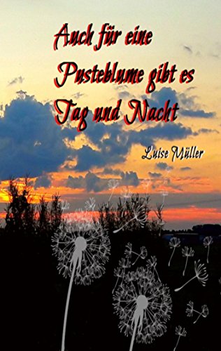 Auch für eine Pusteblume gibt es Tag und Nacht