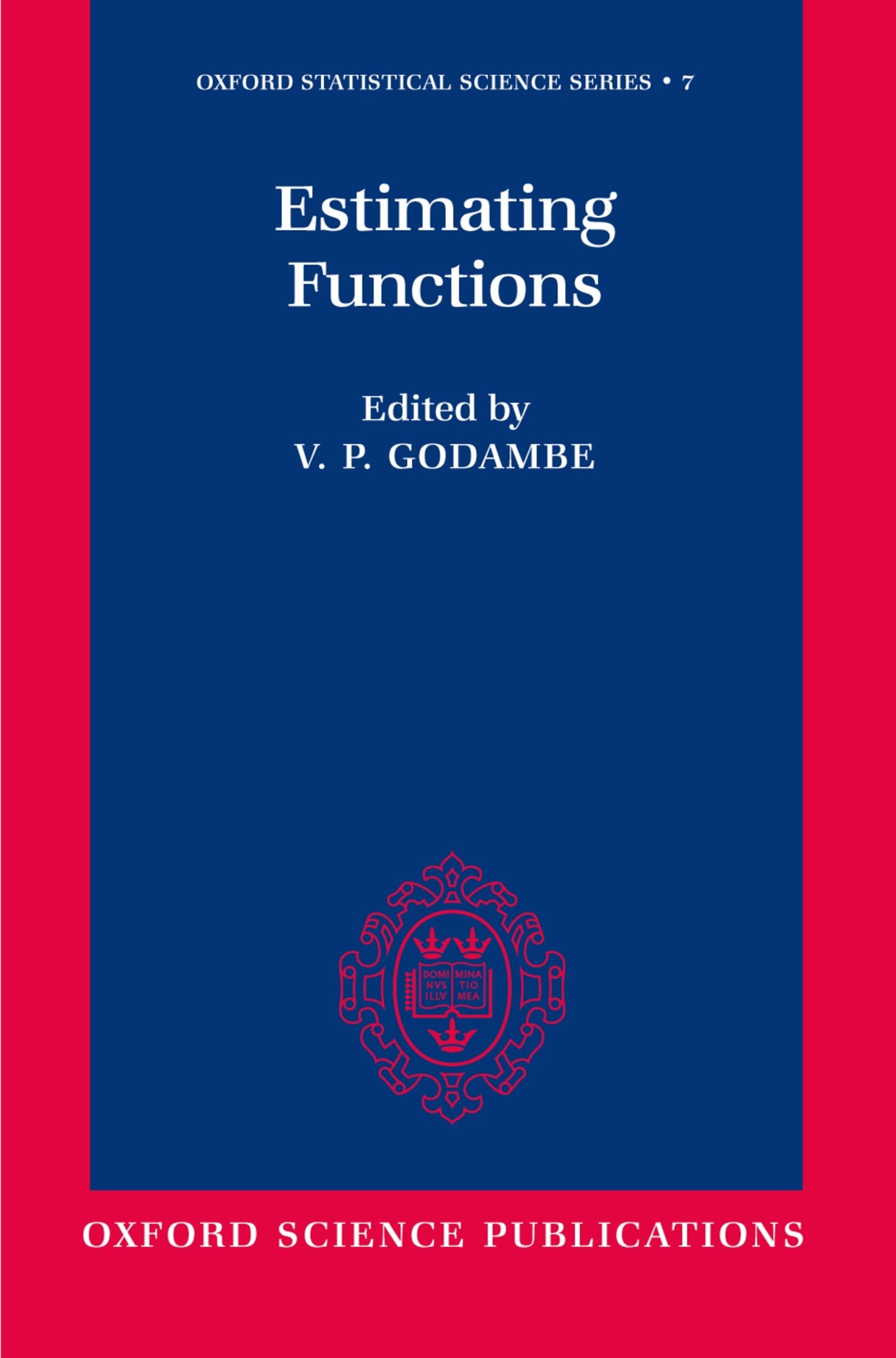 Estimating Functions (Oxford Statistical Science Series, Band 7)