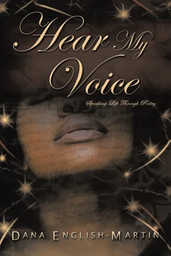 Hear My Voice: Speaking Life Through Poetry