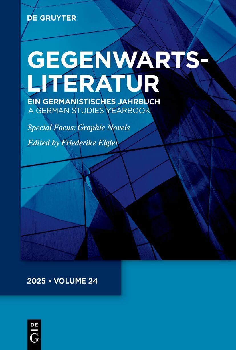 Graphic Novels: Schwerpunkt/ Focus: Graphic Novels and Comics (Gegenwartsliteratur: Ein germanistisches Jahrbuch / A German Studies Yearbook, 24)