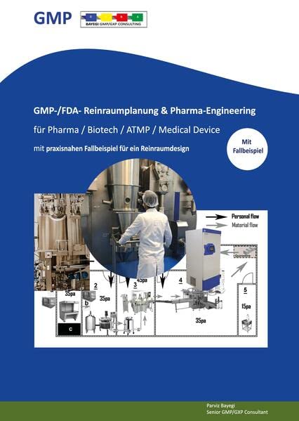 GMP- -/FDA- Reinraumplanung & Pharma-Engineering für Pharma / Biotech / ATMP / Medical Device: mit praxisnahen Fallbeispiel für ein Reinraumdesign