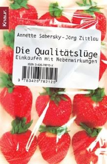 Die Qualitätslüge: Einkaufen mit Nebenwirkungen