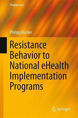 Resistance Behavior to National eHealth Implementation Programs (Progress in IS)