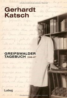 Gerhardt Katsch. Greifswalder Tagebuch 194647